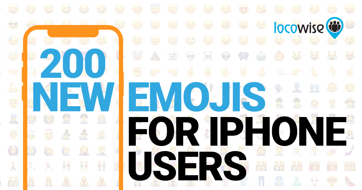 200 new emojis for iPhone users Locowise Blog