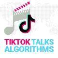 TikTok Talks Algorithms