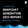Snapchat generation 2022 report