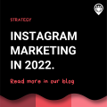 Instagram marketing in 2022