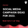 Social media campaign ideas for 2022