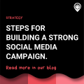 Steps to building a strong social media campaign