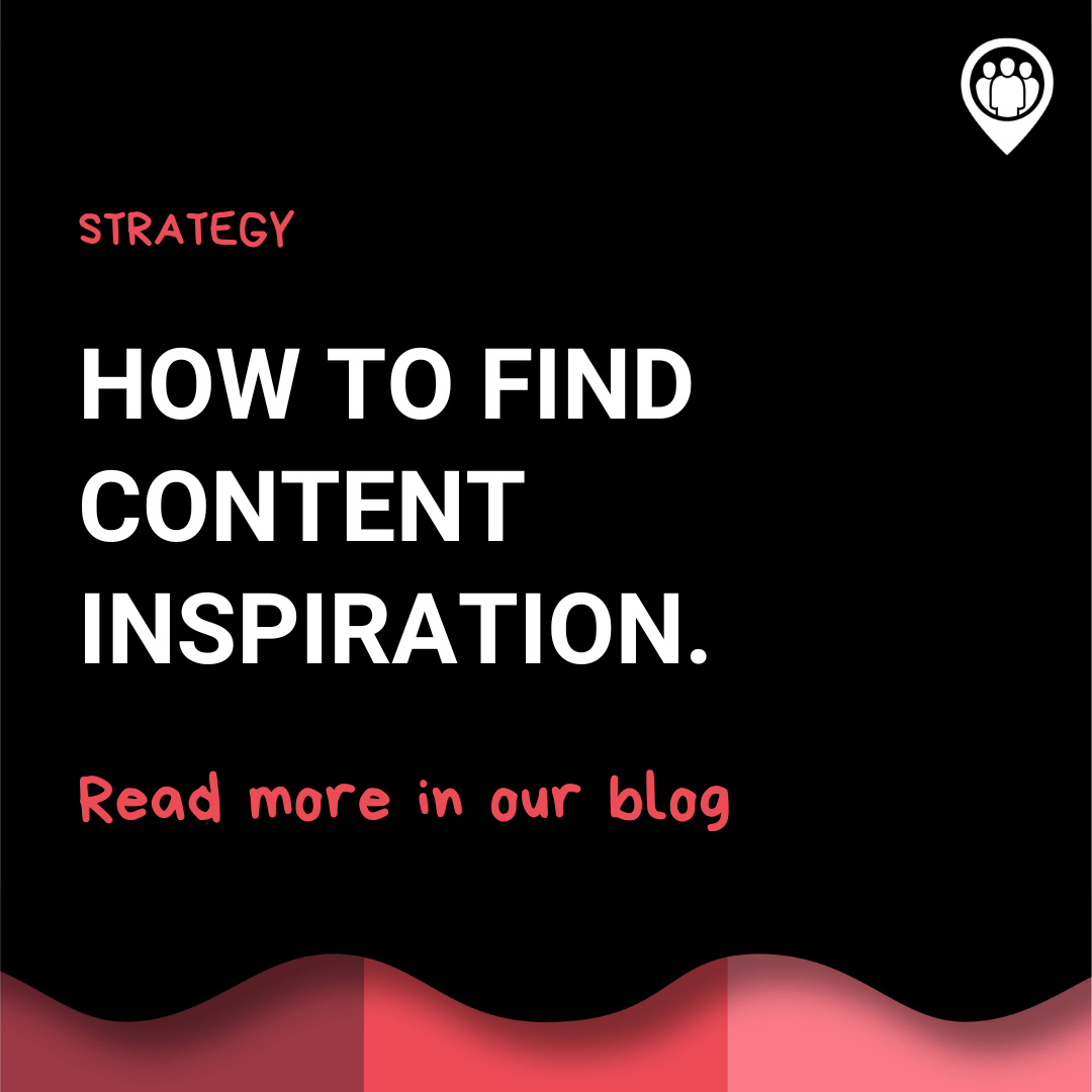 Content creation tips Where to find inspiration Locowise Blog