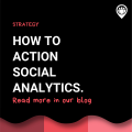 How to action social analytics