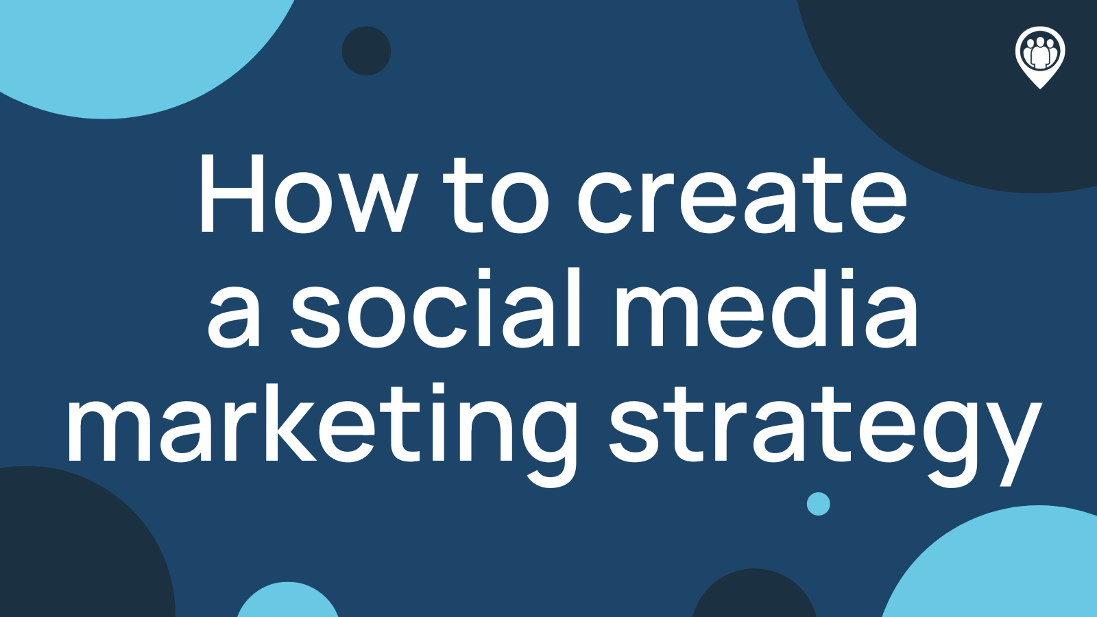 How to create a social media marketing strategy - Locowise Blog