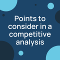Points to consider in a competitive analysis