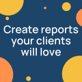 Creating social media reports your clients will love