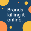 Brands killing it online