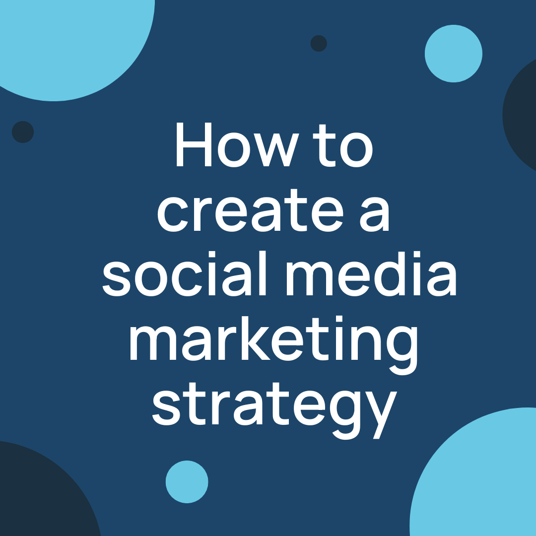 How to create a social media marketing strategy - Locowise Blog