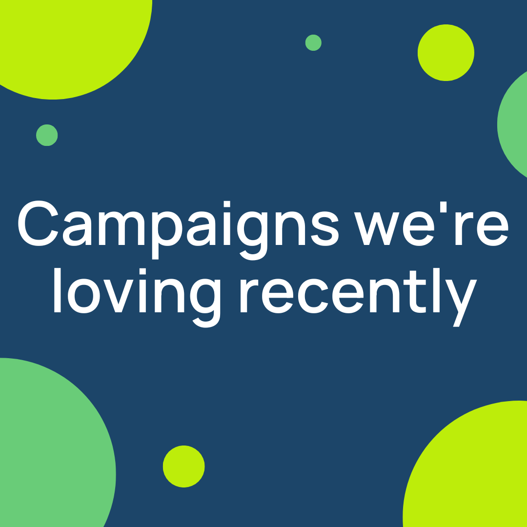 campaigns-we-re-loving-recently-locowise-blog