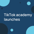 TikTok academy launches