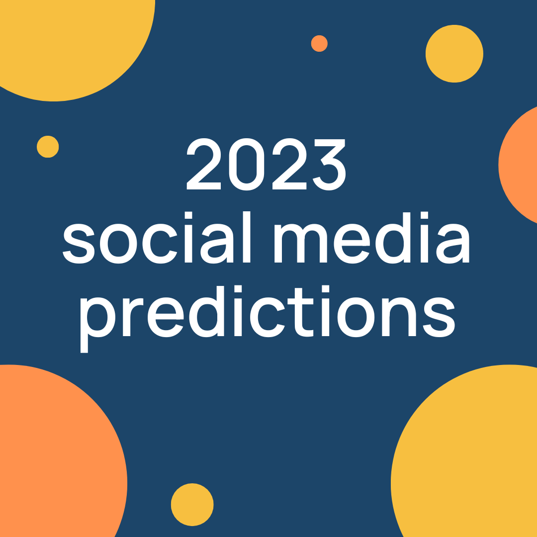 2023 Social Media Trend Predictions — Homemade Social