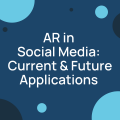 AR in Social Media: Current & Future Applications