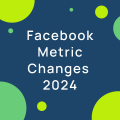 Facebook Metric Deprecation (September 2024)