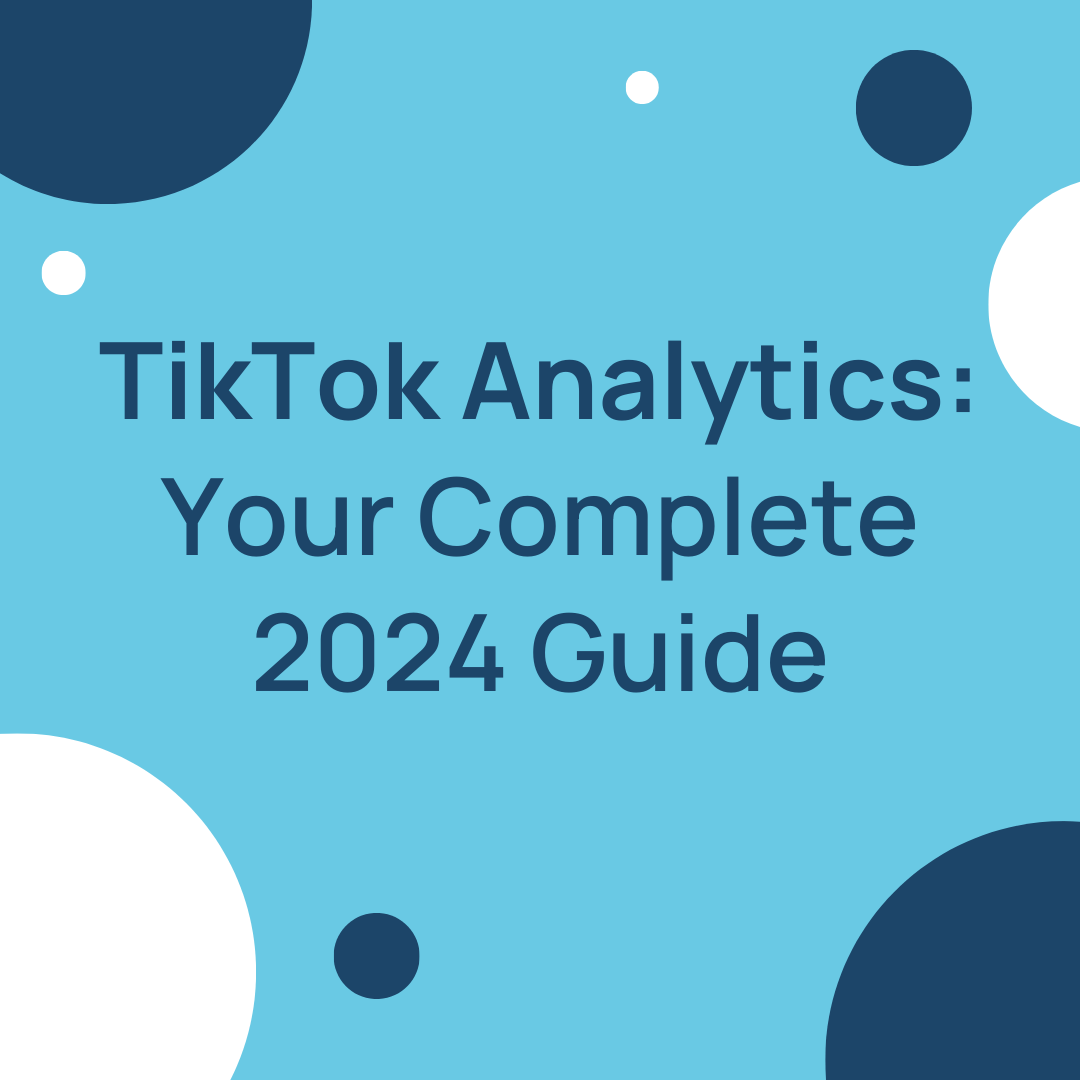 TikTok Analytics: Your Complete 2024 Guide - Locowise Blog