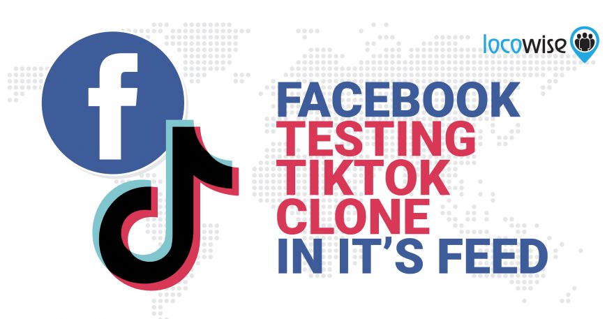 Facebook testing TikTok clone in it's feed - Locowise Blog