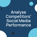 How to Analyse Competitors’ Social Media Performance