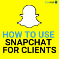 How to us Snapchat for clients