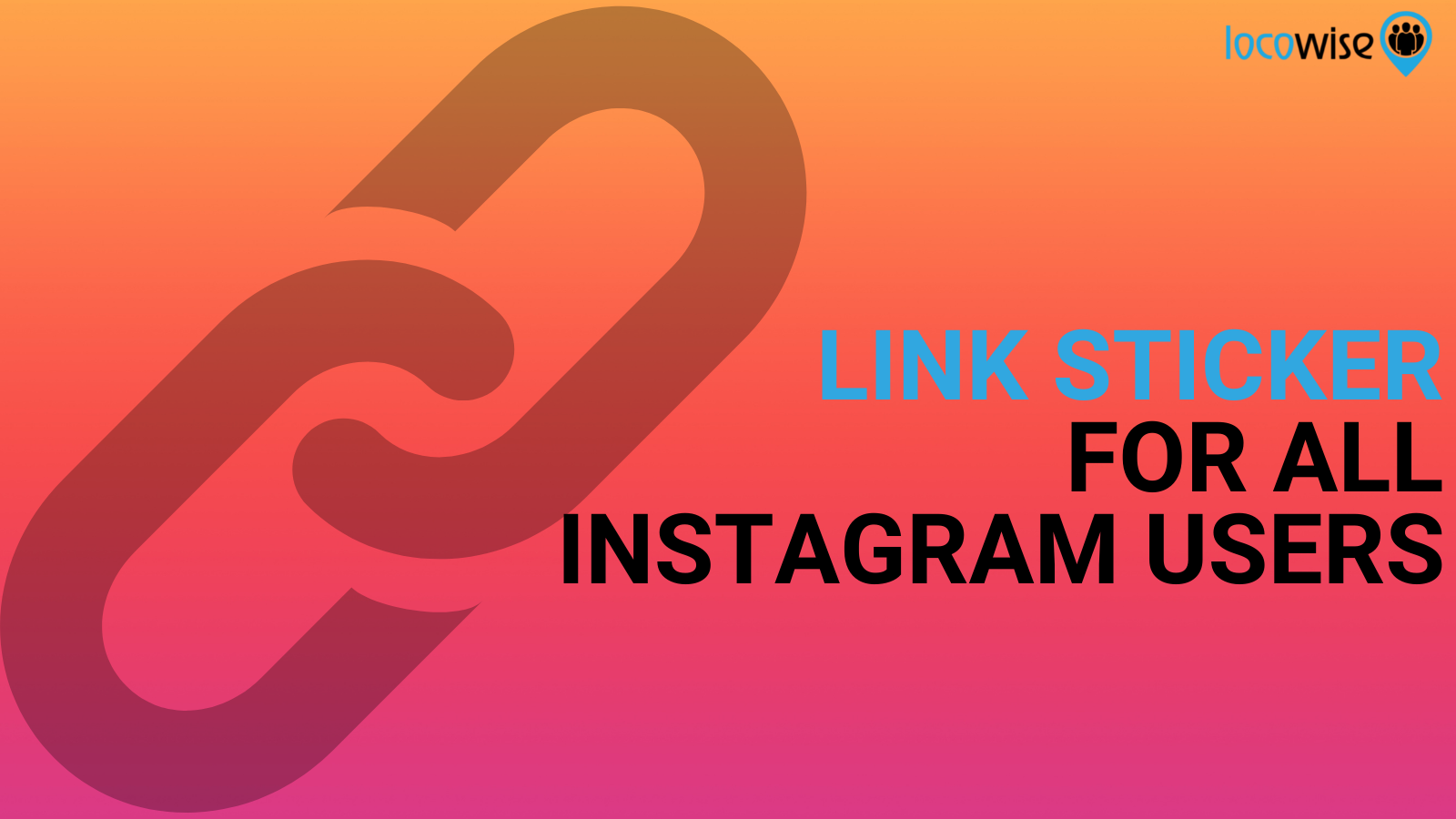 Link Sticker for all Instagram users Locowise Blog