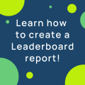 Create Leaderboard Report