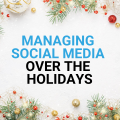 Social media management over the holidays