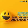 Gifs, memes and emojis. Are they right for your brand?
