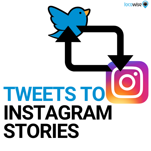 Tweets to Instagram Stories Locowise Blog
