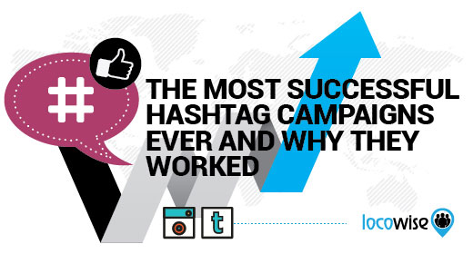 The Most Successful Hashtag  Campaigns  Ever And Why They 