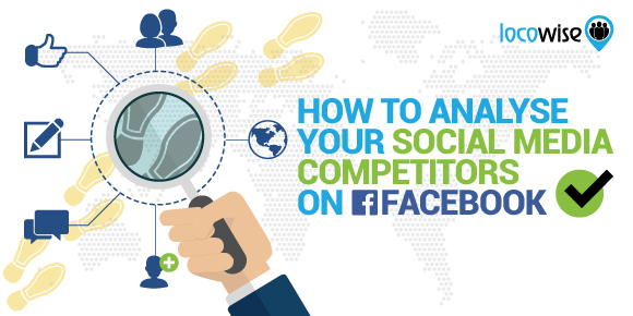 How To Analyse Your Social Media Competitors On Facebook