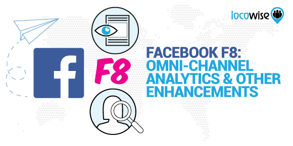 Facebook F8: Omni-Channel Analytics And Other Enhancements