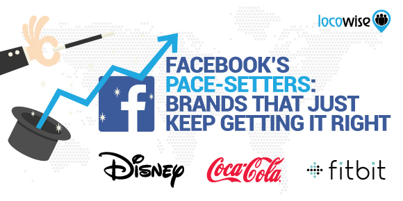 Facebook’s Pace-Setters: Brands That Just Keep Getting It Right