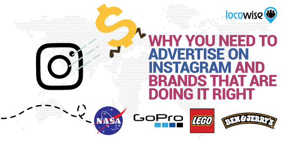 Why You Need To Advertise On Instagram And Brands That Are Doing It Right