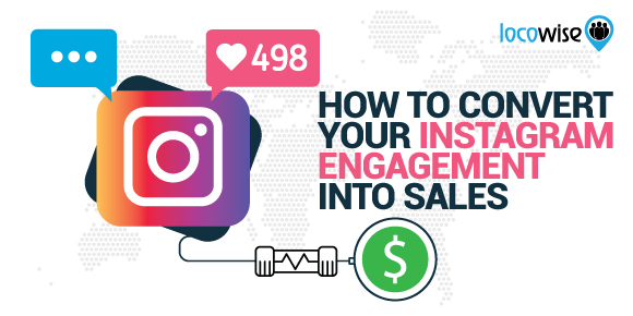 How To Convert Your Instagram Engagement Into Sales
