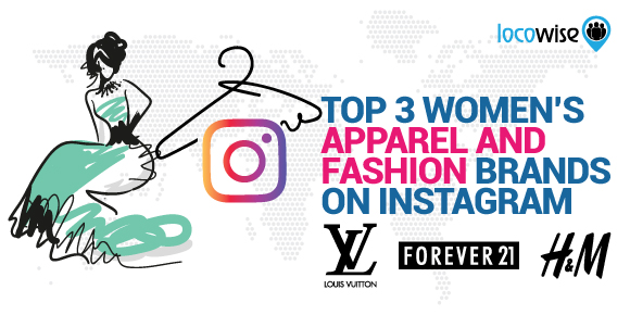 Top 3 Women's Apparel And Fashion Brands On Instagram