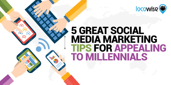 5 Great Social Media Marketing Tips For Appealing To Millennials