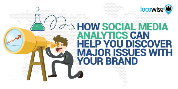 How Social Media Analytics Can Help You Discover Major Issues With Your Brand