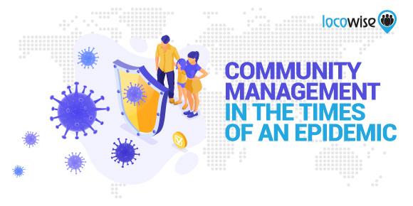 Community Management in the Times of an Epidemic