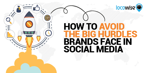 How To Avoid The Big Hurdles Brands Face In Social Media