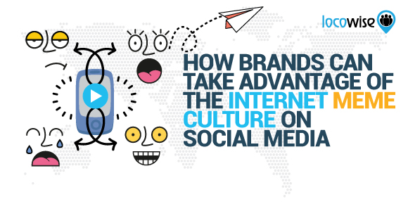 How Brands Can Take Advantage Of The Internet Meme Culture On Social Media
