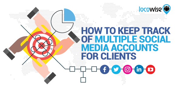 How To Keep Track Of Multiple Social Media Accounts For Clients