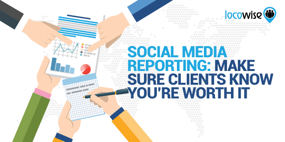 Social Media Reporting: Make Sure Clients Know You’re Worth It