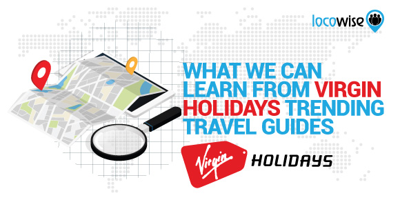 What We Can Learn From Virgin Holidays Trending Travel Guides