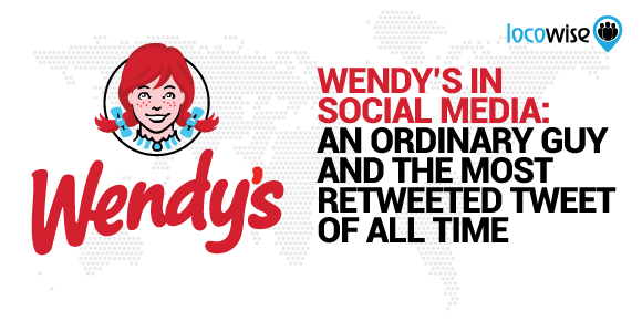 Wendy’s In Social Media: An Ordinary Guy And The Most Retweeted Tweet Of All Time