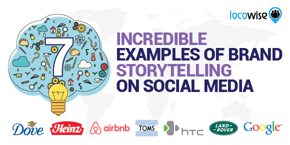 7 Incredible Examples Of Brand Storytelling On Social Media