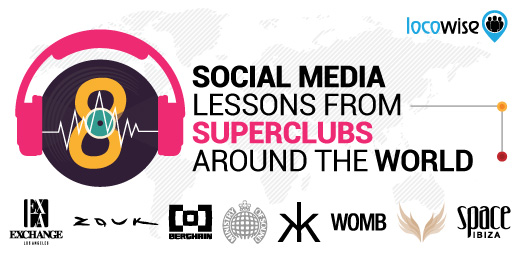 8 Social Media Lessons From Superclubs Around The World