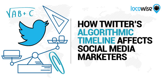 How Twitter’s Algorithmic Timeline Affects Social Media Marketers