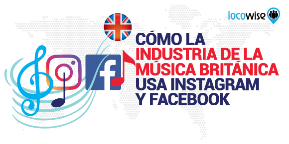 ómo la Industria de la Música Británica Usa Instagram y Facebook