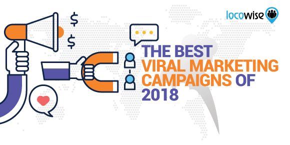 The Best Viral Marketing Campaigns Of 2018