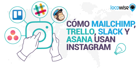 Cómo MailChimp, Trello, Slack y Asana Usan Instagram
