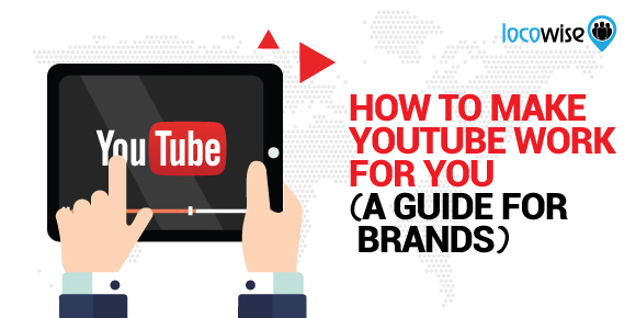 How To Make YouTube Work For You (A Guide For Brands)